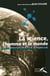 La science, l'homme et le monde