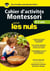 Cahiers d'activités Montessori pour les nuls - 0/3 ans