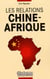 Les relations Chine-Afrique