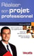 Réqliser son projet professionnel