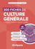 Concours et tests : 300 fiches de culture générale