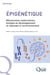 Épigénétique : Mécanismes moléculaires, biologie du développement et réponses à l'environnement