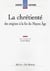 La chretiente, des origines a la fin du moyen-age