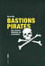 Bastions pirates - une histoire libertaire de la piraterie