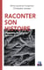 Raconter son histoire : Impasses, fictions et oeuvres d'art