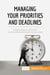 Managing your priorities and deadlines : simple steps to prioritise your workload and reach your goa