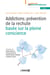 Addictions : prévention de la rechute basée sur la pleine conscience - guide clinique (2e édition)