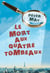 Le mort aux quatre tombeaux