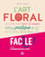 L'art floral - créations, techniques et esthétisme du végétal