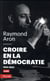 Croire en la démocratie - 1933-1944