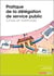 Pratique de la délégation de service public - choix et méthode