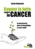 Gagner la lutte contre le cancer - la découverte dont la République n'a pas voulu