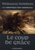 La chronique des immortels Tome 3 : le coup de grâce