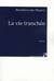 La vie tranchée