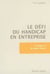 Le defi du handicap en entreprise : L'EXEMPLE DE BRETAGNE ATELIERS