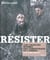 Résister - les archives intimes des combattats de l'ombre