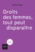 Droit des femmes, tout peut disparaître