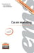 Cas en marketing - cas pédagogiques et corrigés - 12 cas réels d'entreprises