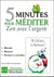 5 minutes pour méditer - zen avec l'argent