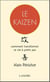 Le Kaizen - comment transformer sa vie à petits pas