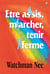 Etre assis, marcher, tenir ferme