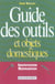 Guide Des Outils & Objets Domestique