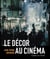 Le Decor au Cinéma