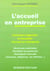 L'accueil en entreprise - comment organiser et encadrer l'accueil en entreprise - structures materie