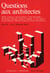 Questions aux architectes