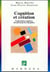 Cognition et création - explorations cognitives des processus de conception