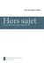 Hors sujet - journal d'une auto-analyse