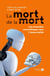 La mort de la mort - les avancées scientifiques vers l'immortalité