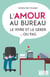 L'amour au boulot, le vivre et le gérer... ou pas