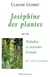 Joséphine des plantes : suivi de Maladies et remèdes d'antan