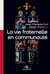 La vie fraternelle en communauté selon saint Augustin : Acte du colloque tenu à l'Abbaye de Saint-Maurice (Suisse) du 1er au 3 septembre 2023