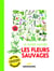 Le guide nature : le guide nature les fleurs sauvages (2e édition)