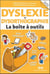 Dyslexie et dysorthographie - la boîte à outils