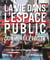 La vie dans l'espace public - comment l'étudier
