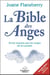 La bible des anges - écrits inspirés par les anges de la lumière