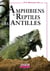 Amphibiens et reptiles des antilles