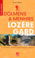 Dolmens & menhirs, Llozère Gard - 24 circuits découverte préhistorique