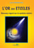 L'or des étoiles - nouveau regard sur le système solaire
