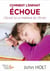 Comment l'enfant échoue - l'école ou la fabrique de l'échec