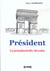 Président - la présidentielle décodée