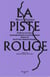 La piste rouge - colonisation, travail forcé et sorcellerie dans le sud-est camerounais