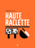 Haute raclette : l'art de la raclette en 52 recettes fondantes
