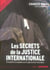 Les secrets de la justice internationale