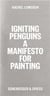 Rachel Lumsden : igniting penguins a manifesto for painting