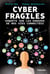Cyber fragiles - les dangers de nos vies connectées - les solutions pour se protéger