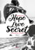 Hope, love, secret...